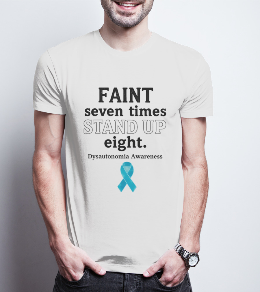 Faint Seven Times Stand Up Eight Dysautonomia Awareness Blue Ribbon T-Shirt