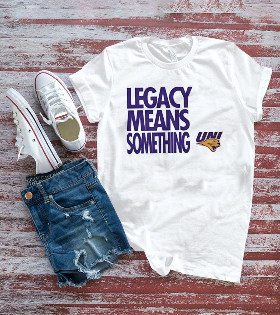UNI Panthers Basketball Legacy Means Something T-Shirt