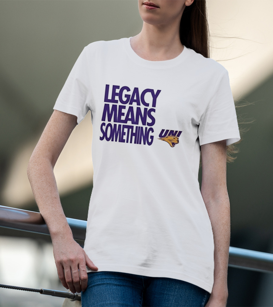 UNI Panthers Basketball Legacy Means Something T-Shirt