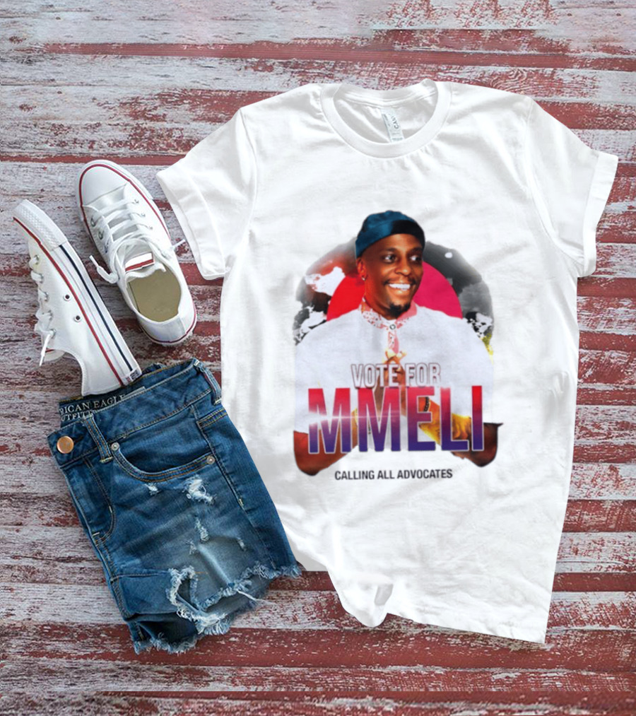 Vote For Mmeli Calling All Advocates T-Shirt
