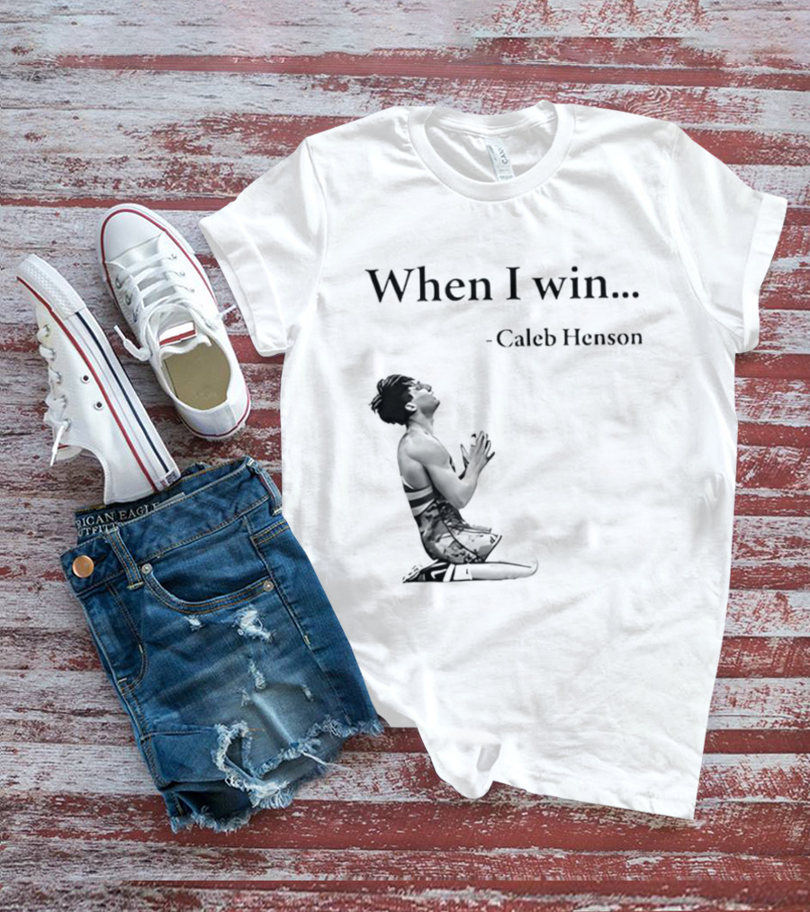 When I Win Caleb Henson Virginia Tech Hokies T-Shirt