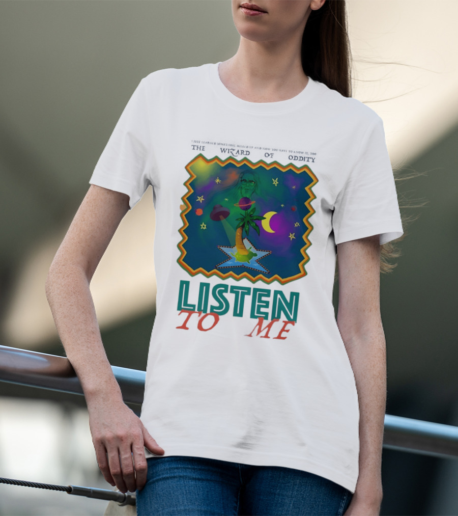 The Wizard Of Oddity Listen To Me Cosmic Tropical Dreamscape T-Shirt