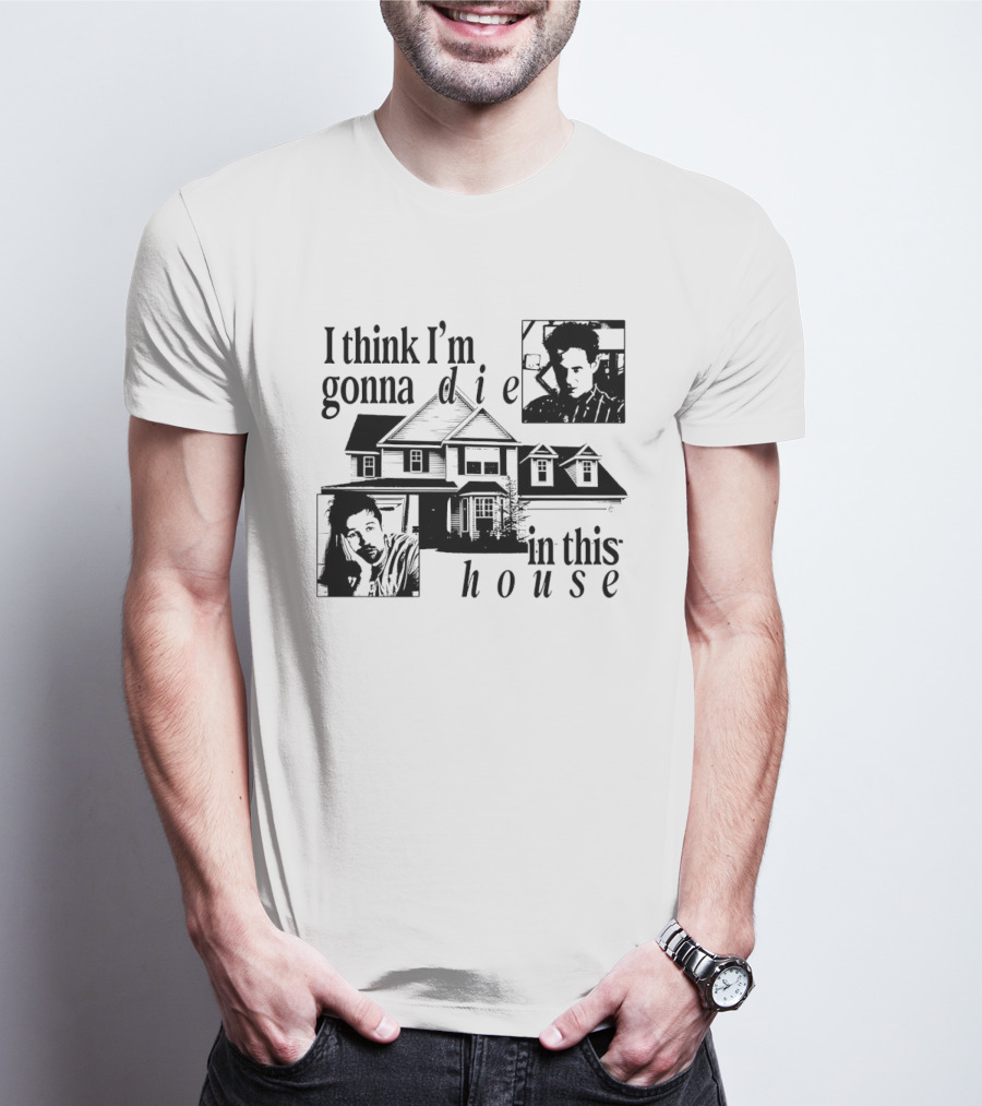 I Think I'm Gonna Die In This House Black And White House Image With Two Contemplative Portraits T-Shirt