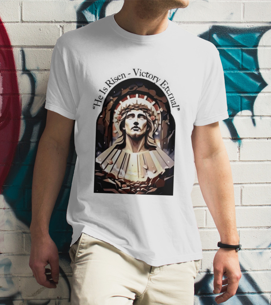 He Is Risen Victory Eternal Christ Resurrection T-Shirt