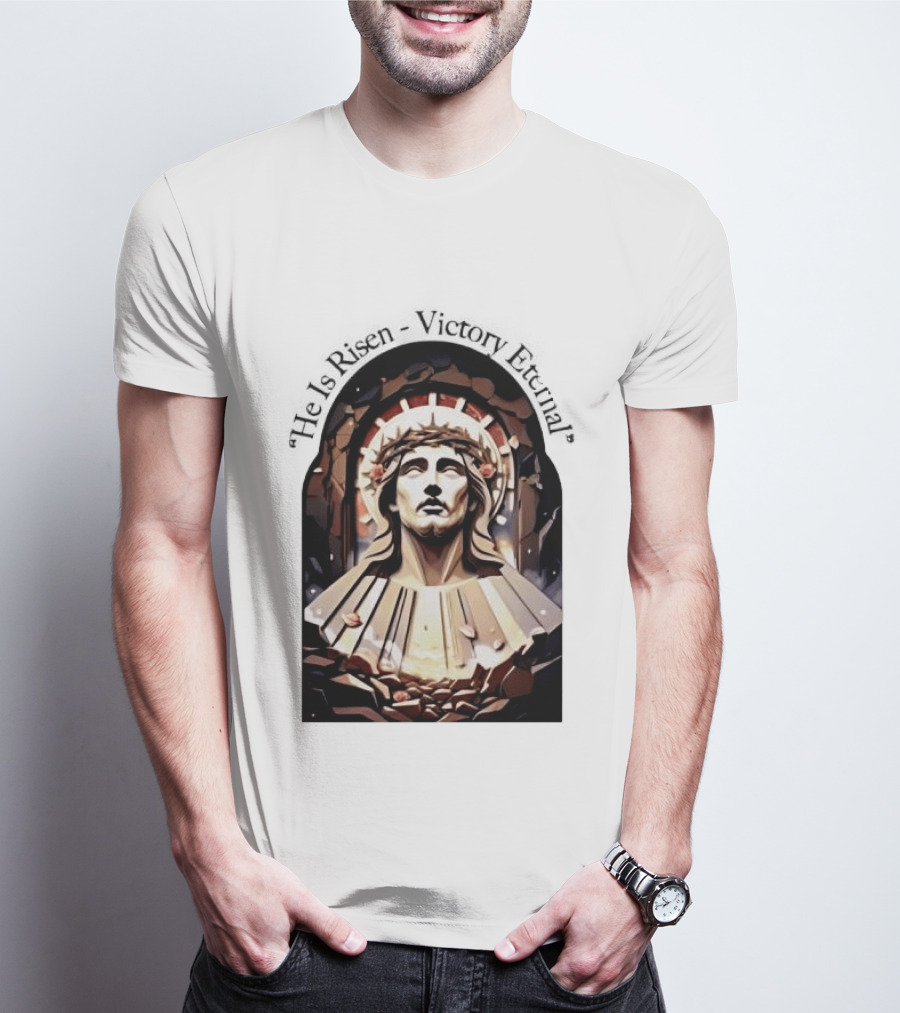 He Is Risen Victory Eternal Christ Resurrection T-Shirt