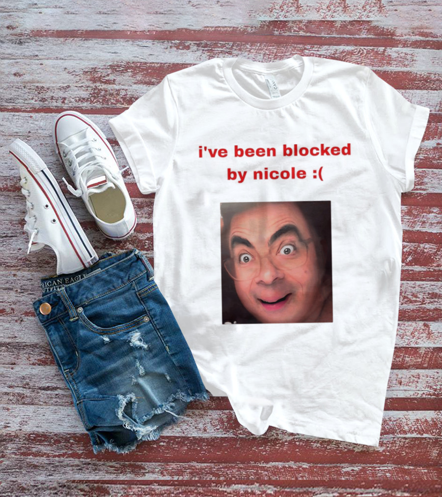 Mr Bean I've Been Blocked By Nicole T-Shirt