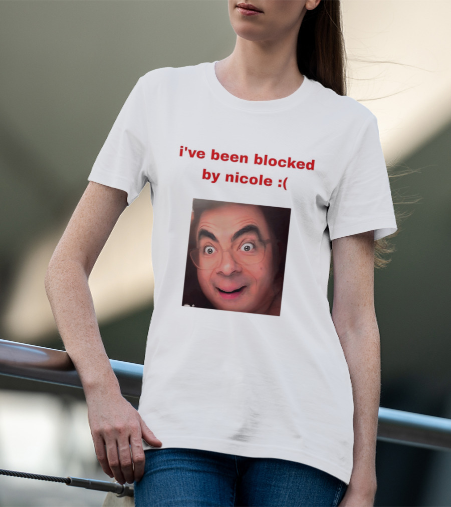 Mr Bean I've Been Blocked By Nicole T-Shirt