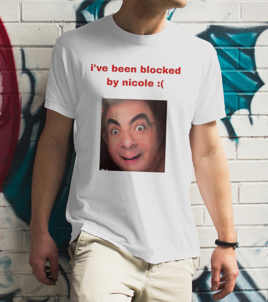 Mr Bean I've Been Blocked By Nicole T-Shirt