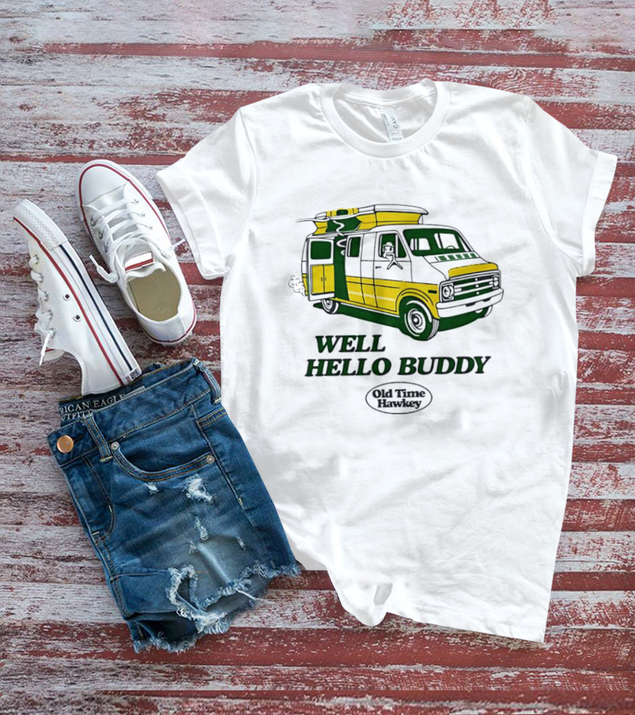 Old Time Hawkey Well Hello Buddy Vintage Van T-Shirt