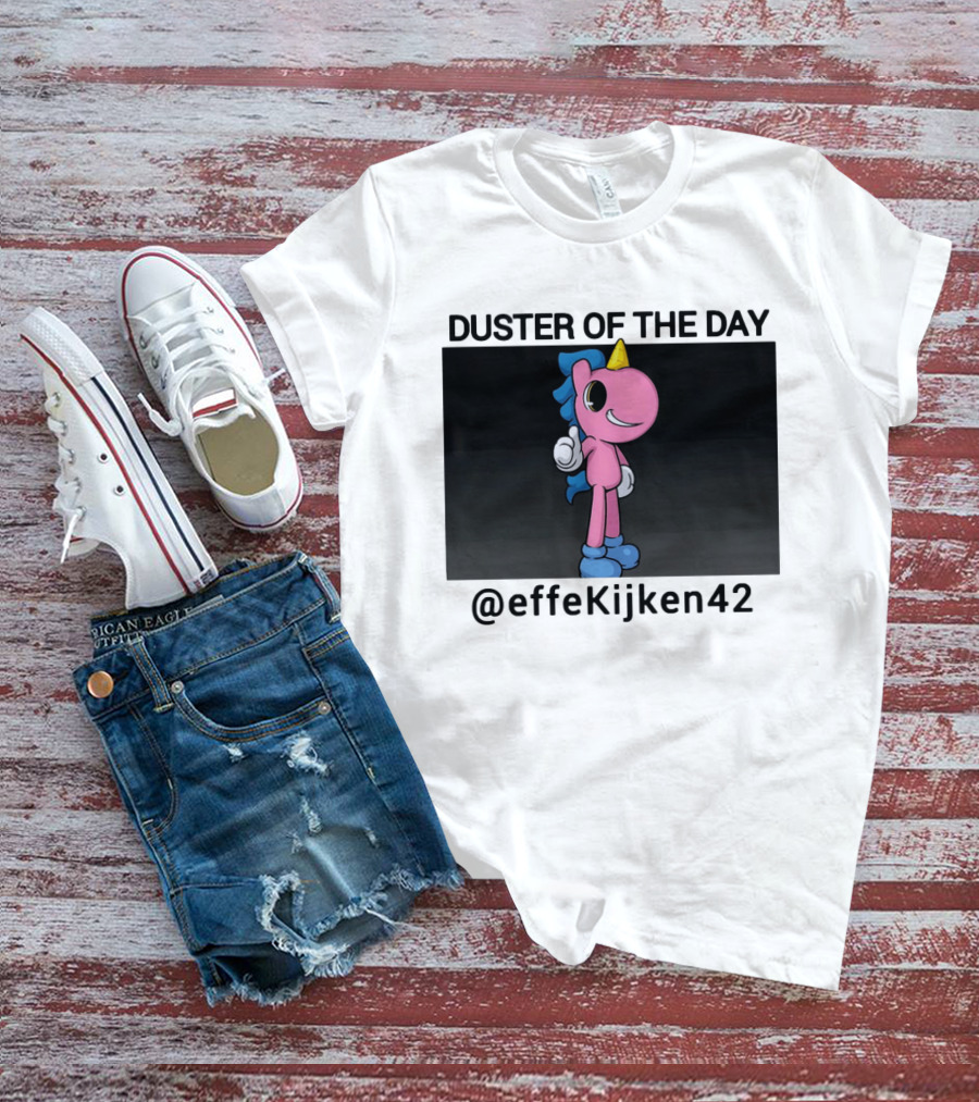 Duster Of The Day Unicorn @effeKijken42 T-Shirt