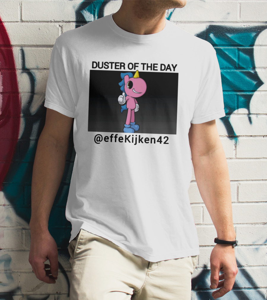 Duster Of The Day Unicorn @effeKijken42 T-Shirt
