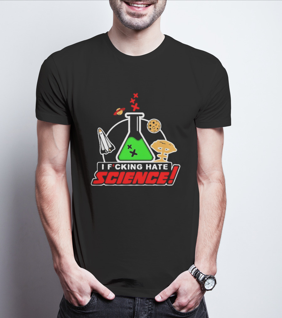 I F*cking Hate Science Beaker Rocket Planet Mushroom T-Shirt