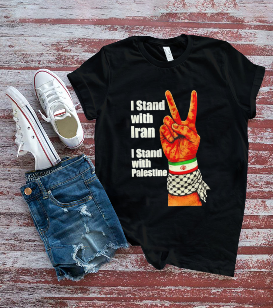 Peace Hand Sign I Stand With Iran I Stand With Palestine T-Shirt