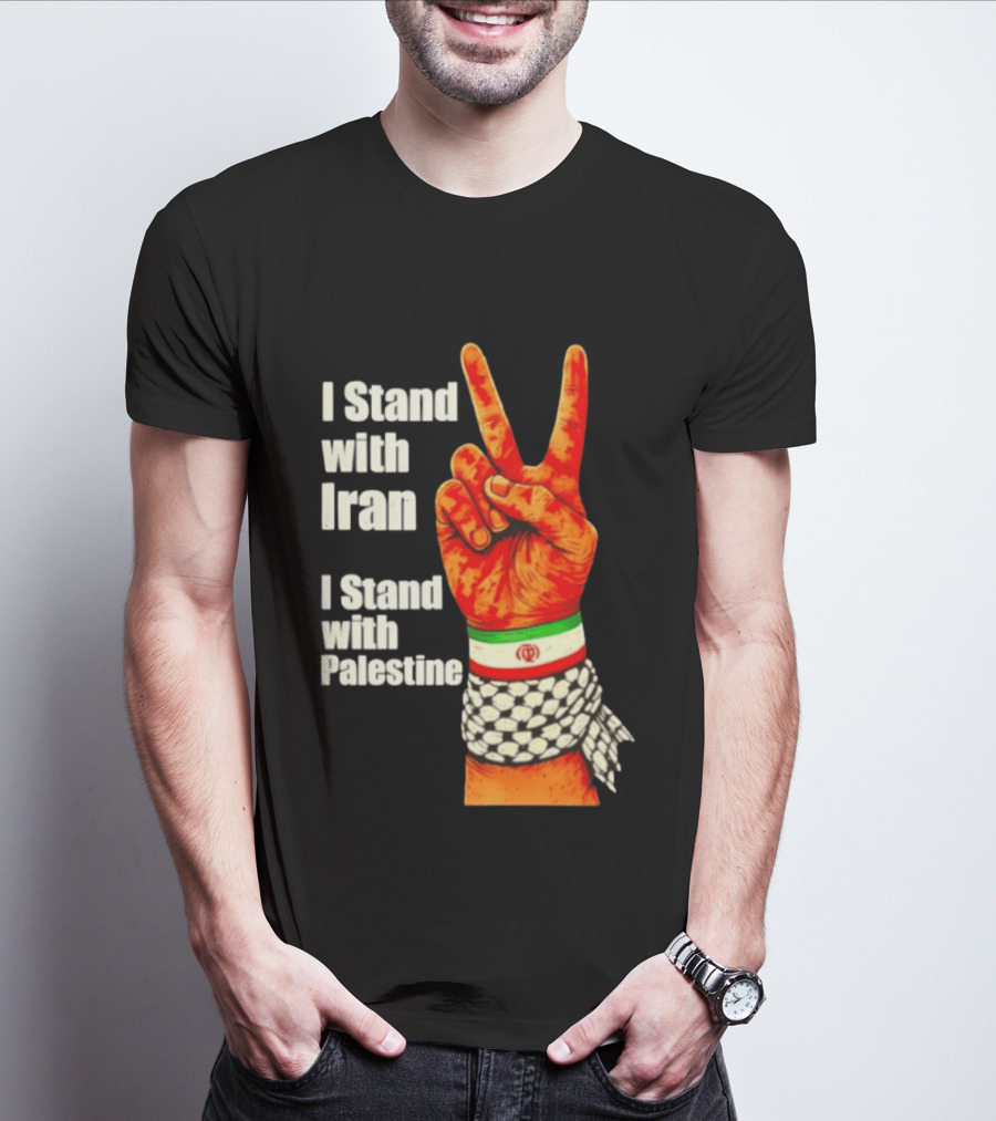 Peace Hand Sign I Stand With Iran I Stand With Palestine T-Shirt