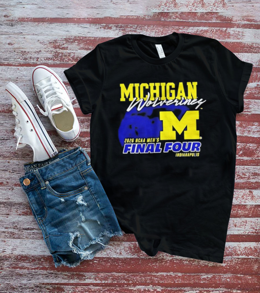 Michigan Wolverines 2026 NCAA Men's Final Four Indianapolis T-Shirt