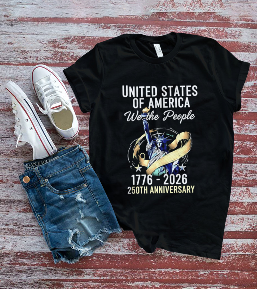 United States Of America We The People 250th Anniversary 1776 2026 Statue Of Liberty T-Shirt