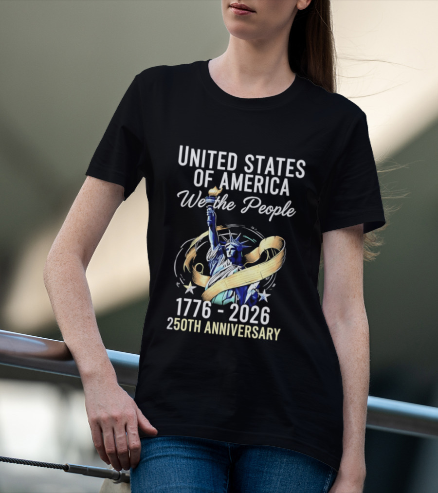 United States Of America We The People 250th Anniversary 1776 2026 Statue Of Liberty T-Shirt