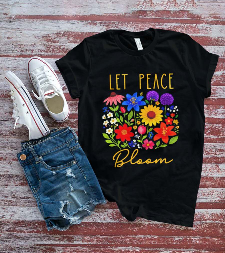 Let Peace Bloom Colorful Flower Bouquet T-Shirt