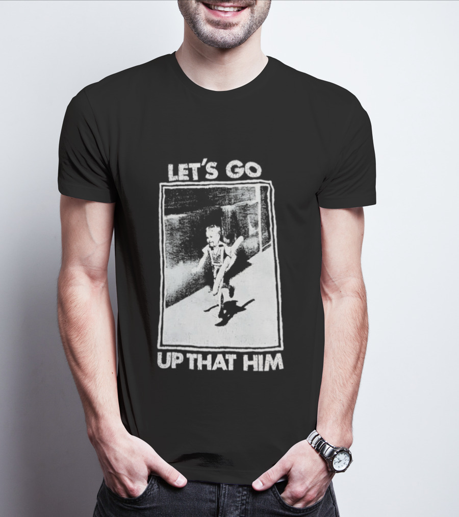 Let's Go Up That Hill T-Shirt