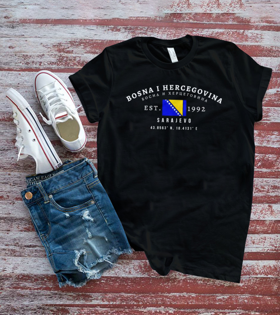 Bosna I Hercegovina Sarajevo Est. 1992 Flag Coordinates 43.8563° N 18.4131° E T-Shirt