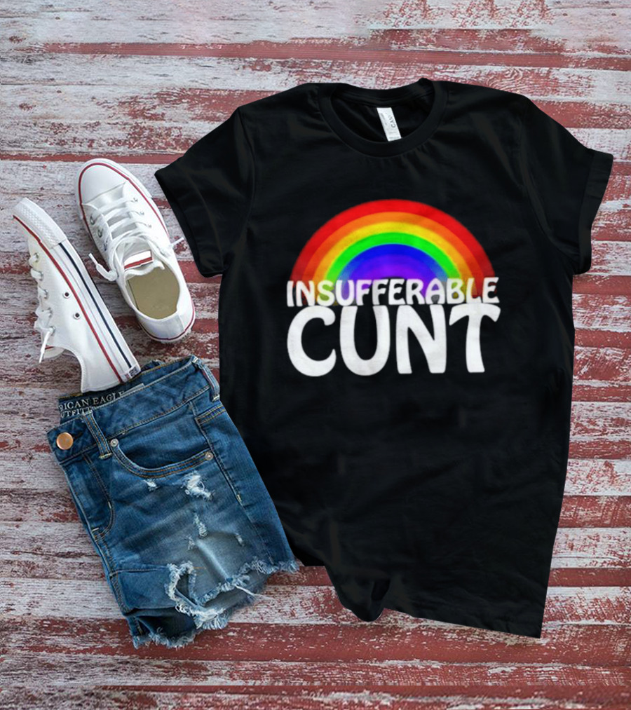 Rainbow Insufferable Cunt Colorful Pride T-Shirt