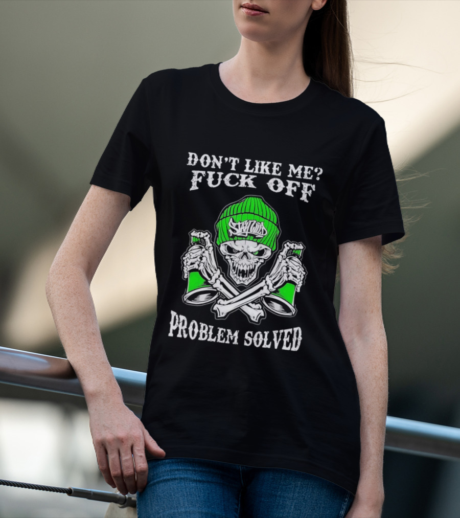 Don't Like Me Fuck Off Problem Solved Skeleton Graffiti Skulls Beanie Spray Cans T-Shirt
