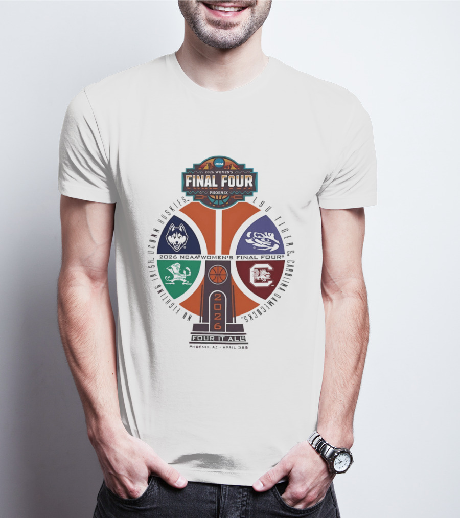 2026 NCAA Women's Basketball Final Four UConn Huskies LSU Tigers Arizona Wildcats Notre Dame Fighting Irish T-Shirt