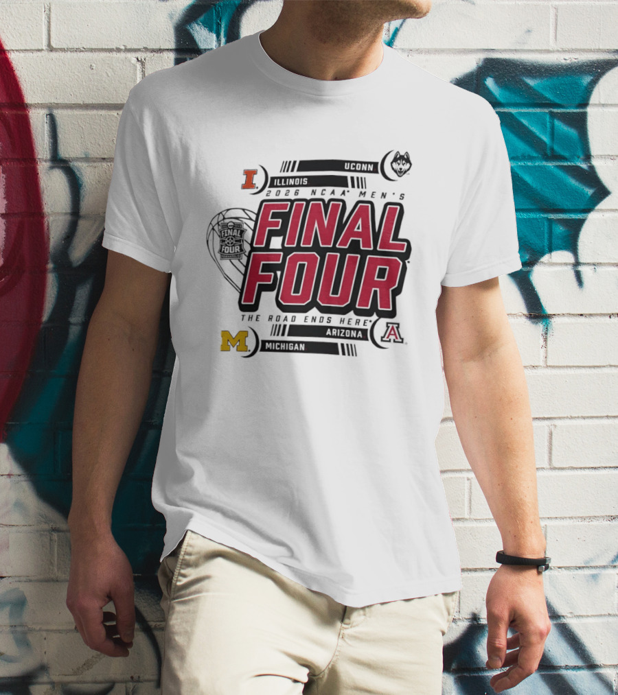 NCAA Men's Final Four 2026 The Road Ends Here UConn Illinois Arizona Michigan T-Shirt