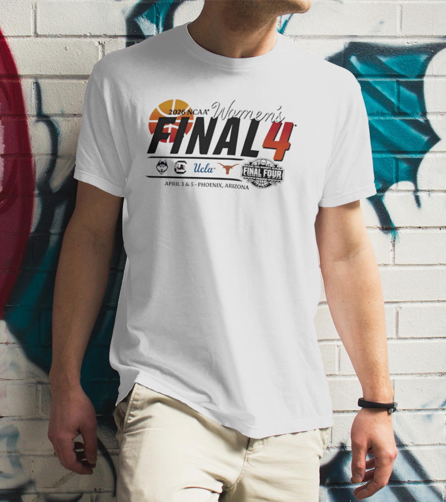 2026 NCAA Women's Final Four UConn UCLA Texas Gamecocks April 3 5 Phoenix Arizona T-Shirt