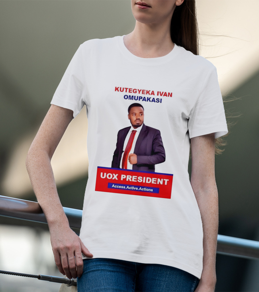 Kutegyeka Ivan Omupakasi UOX President Access Active Actions T-Shirt
