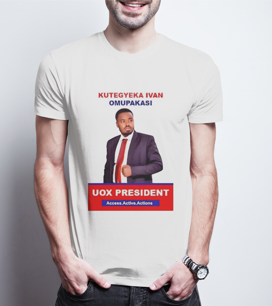Kutegyeka Ivan Omupakasi UOX President Access Active Actions T-Shirt