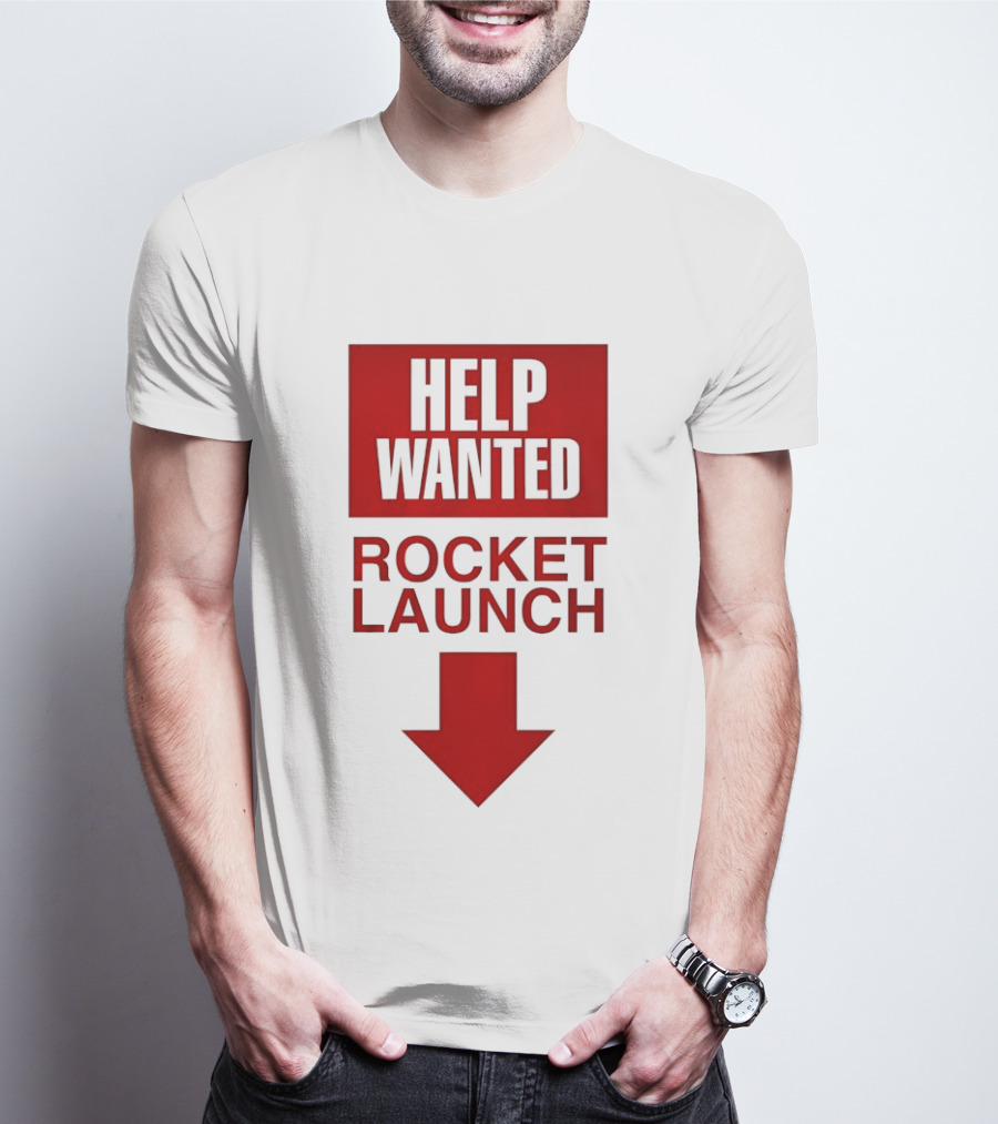 Help Wanted Rocket Launch Arrow T-Shirt