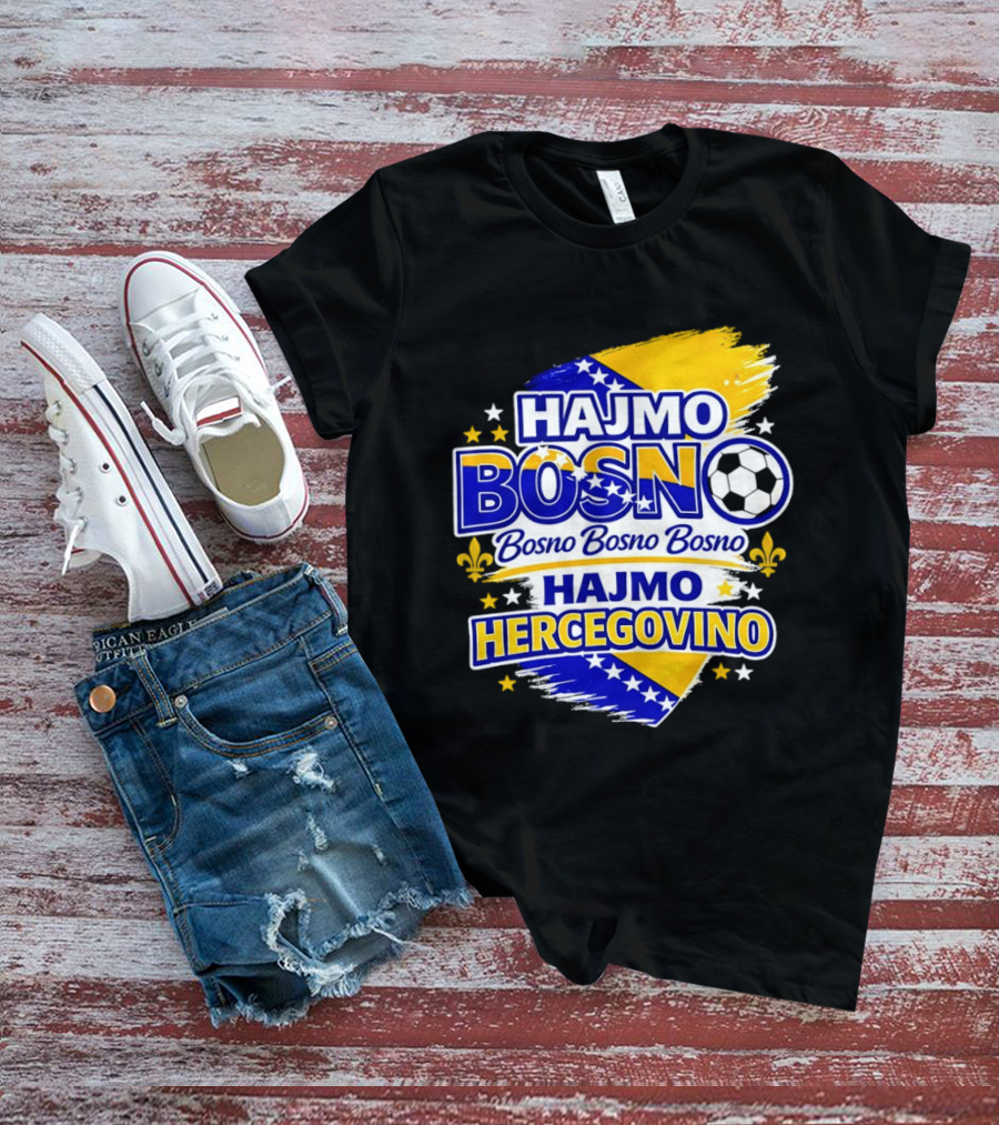 Hajmo Bosno Bosno Bosno Hajmo Hercegovino Bosnia World Cup 2026 Soccer T-Shirt
