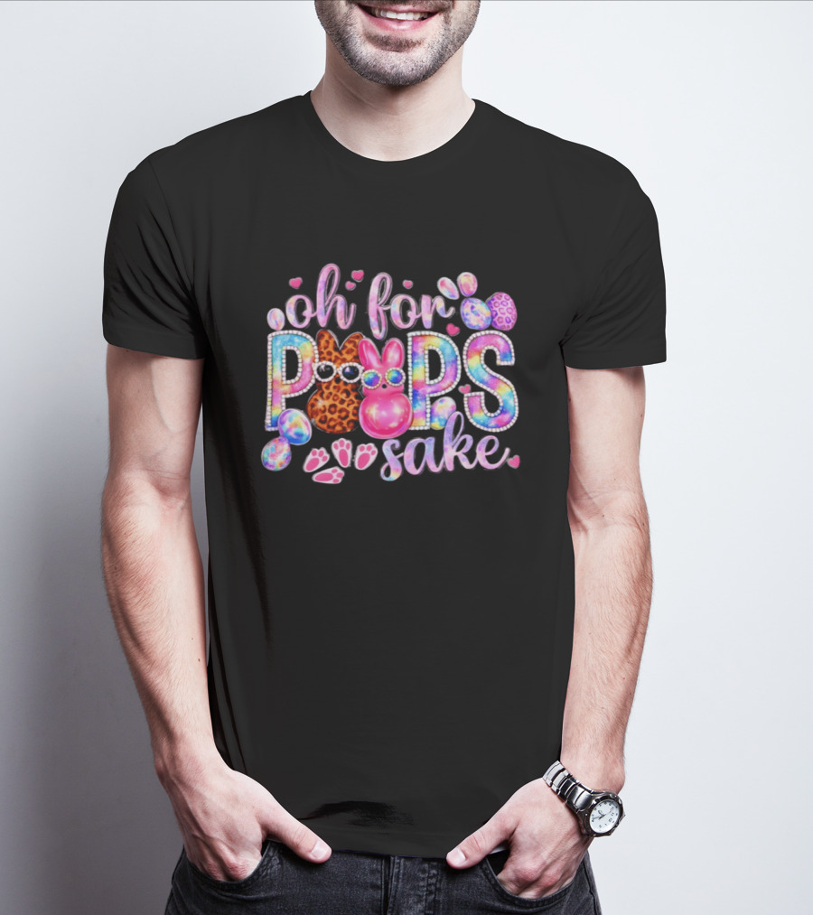 Oh For Peeps Sake Colorful Bunny Easter Day 2026 T-Shirt