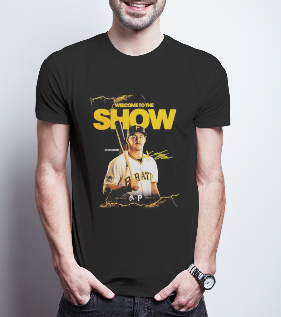 Pittsburgh Pirates Konnor Griffin Welcome To The Show April 3rd Home Opener T-Shirt