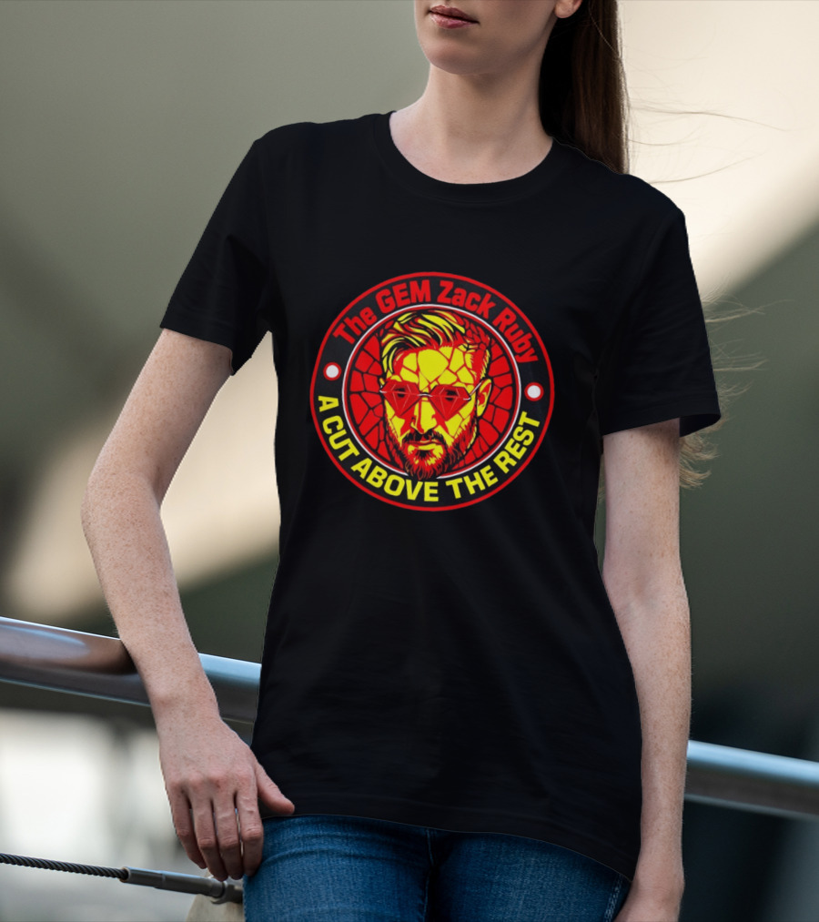 The Gem Zack Ruby A Cut Above The Rest Pro Wrestling T-Shirt