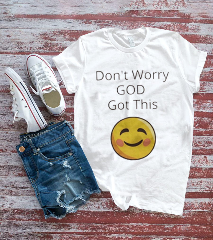 Don't Worry God Got This Smiley Face T-Shirt