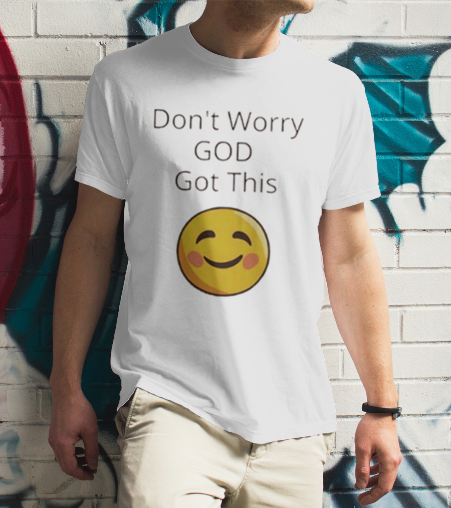 Don't Worry God Got This Smiley Face T-Shirt