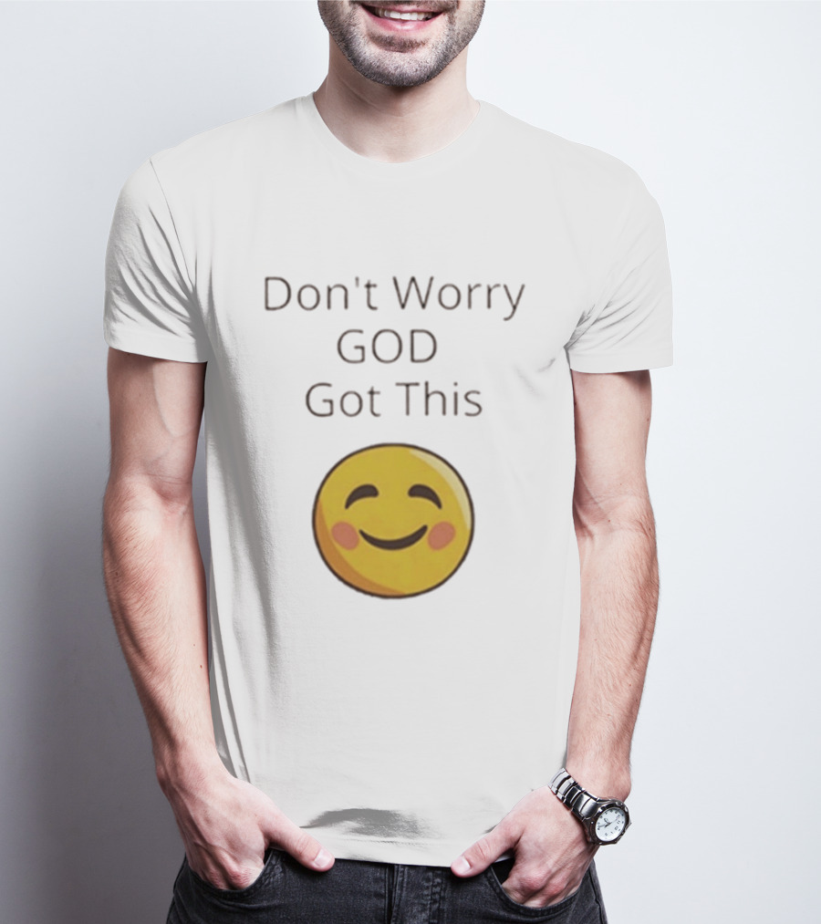 Don't Worry God Got This Smiley Face T-Shirt