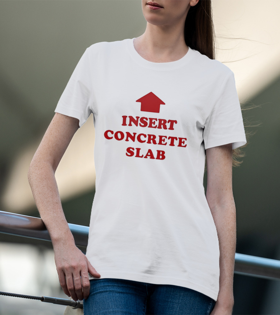 INSERT CONCRETE SLAB Red House T-Shirt
