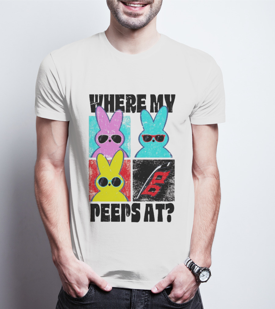 Where My Peeps At Sunglasses Colorful Bunnies Pop T-Shirt