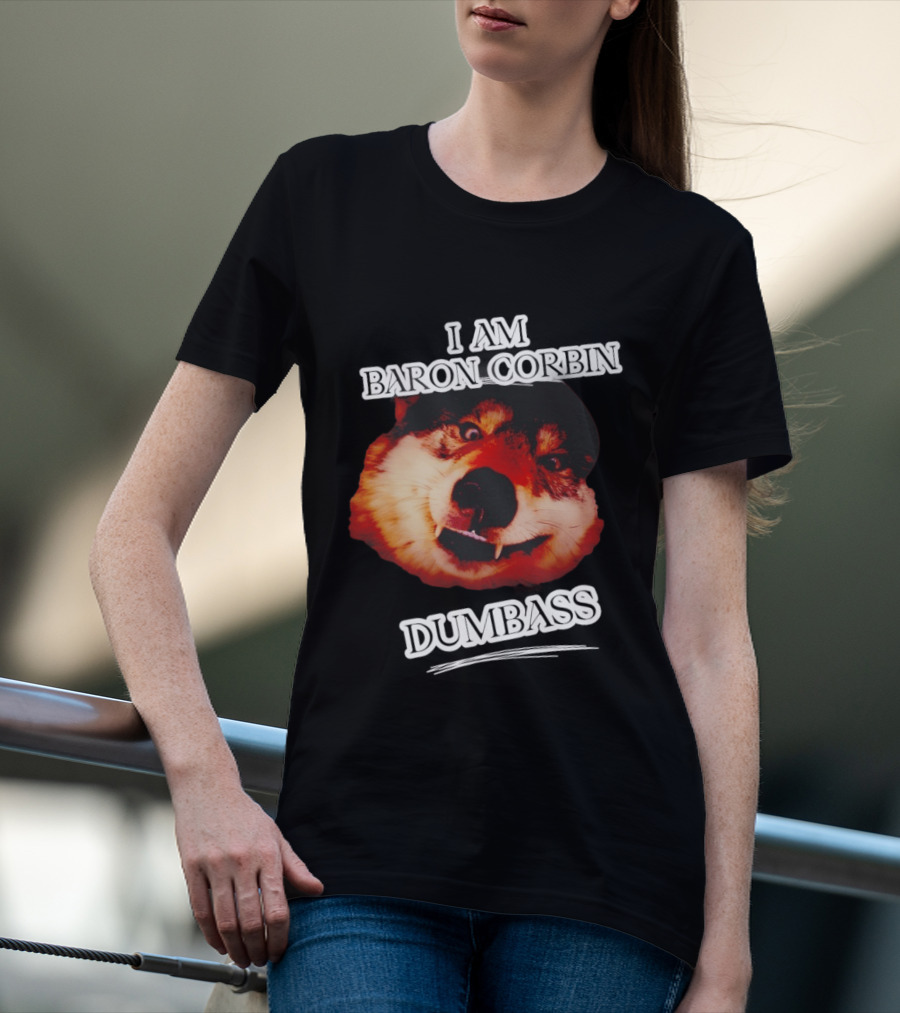 Baron Corbin Dumbass Funny Dog Meme T-Shirt