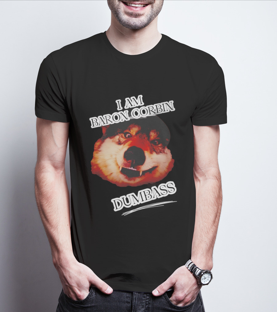 Baron Corbin Dumbass Funny Dog Meme T-Shirt