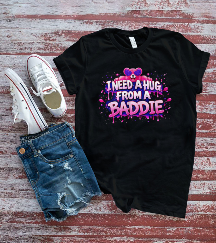 Teddy Pink Bear Heart Eyes I Need A Hug From A Baddie Iconic Catchphrase T-Shirt