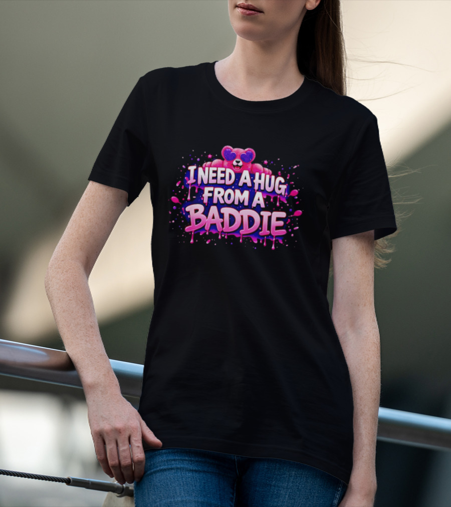 Teddy Pink Bear Heart Eyes I Need A Hug From A Baddie Iconic Catchphrase T-Shirt