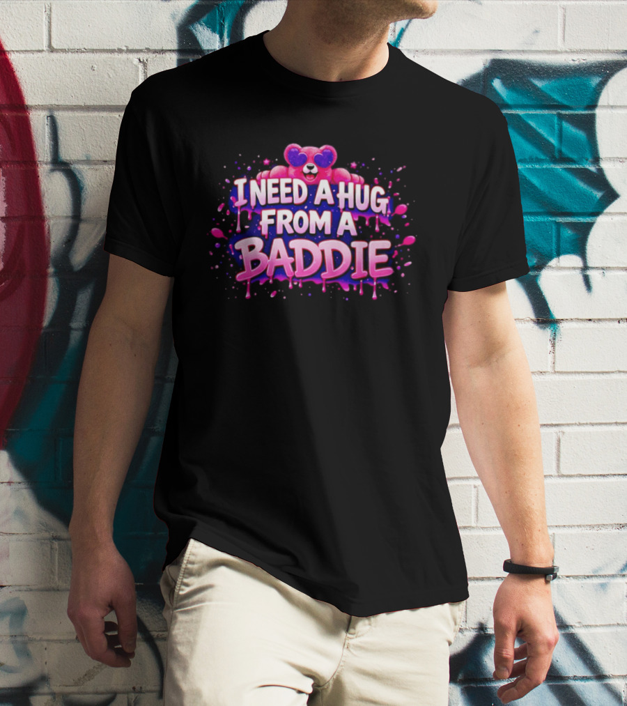 Teddy Pink Bear Heart Eyes I Need A Hug From A Baddie Iconic Catchphrase T-Shirt
