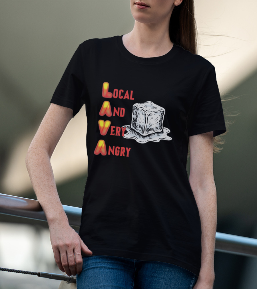 Lava Local And Very Angry Ice Cube Melting T-Shirt