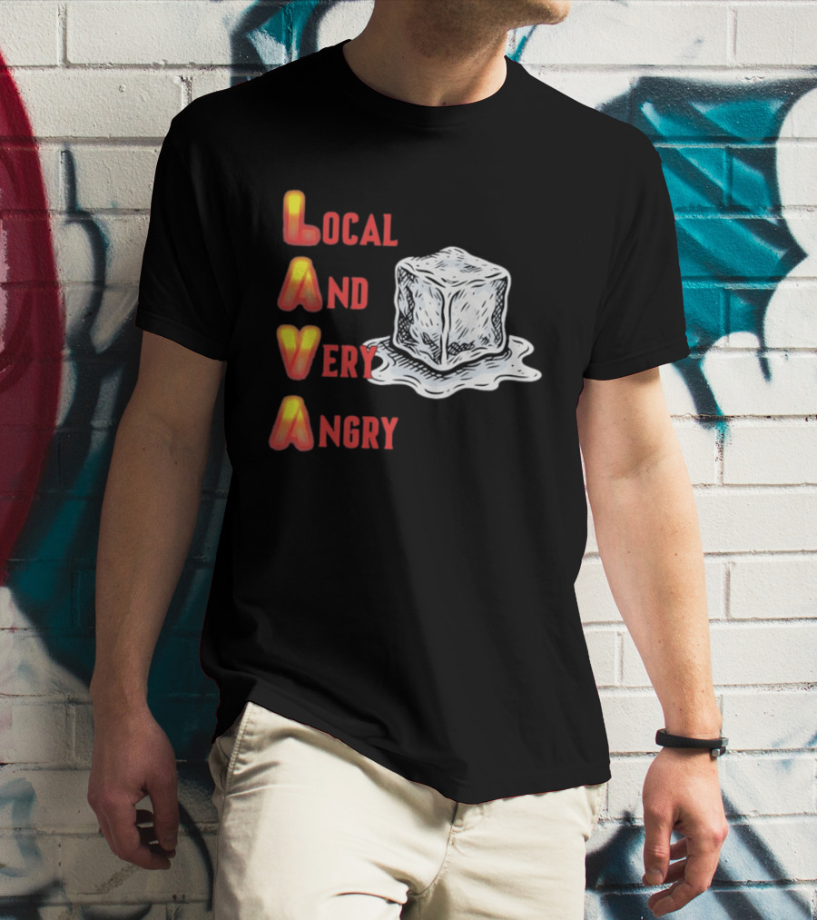 Lava Local And Very Angry Ice Cube Melting T-Shirt