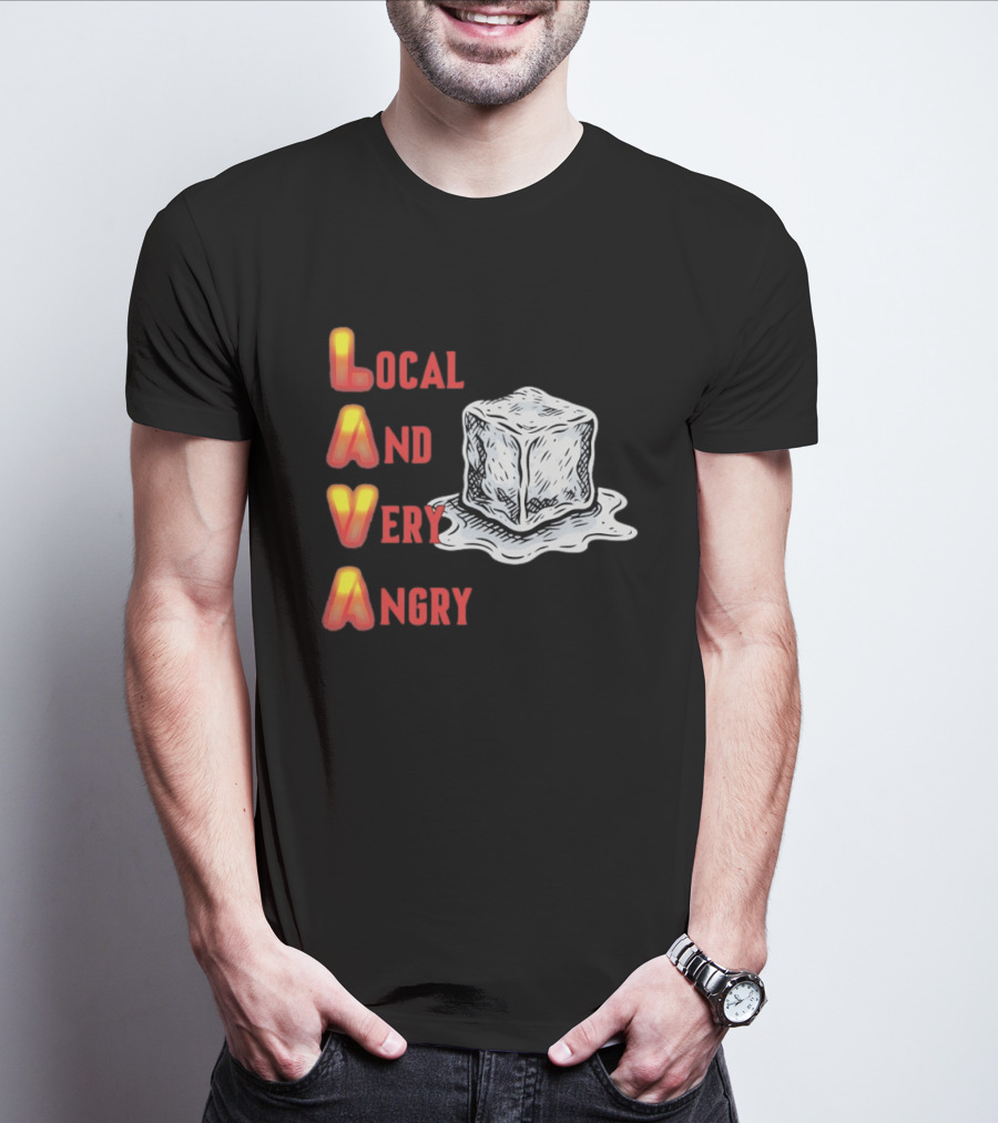 Lava Local And Very Angry Ice Cube Melting T-Shirt
