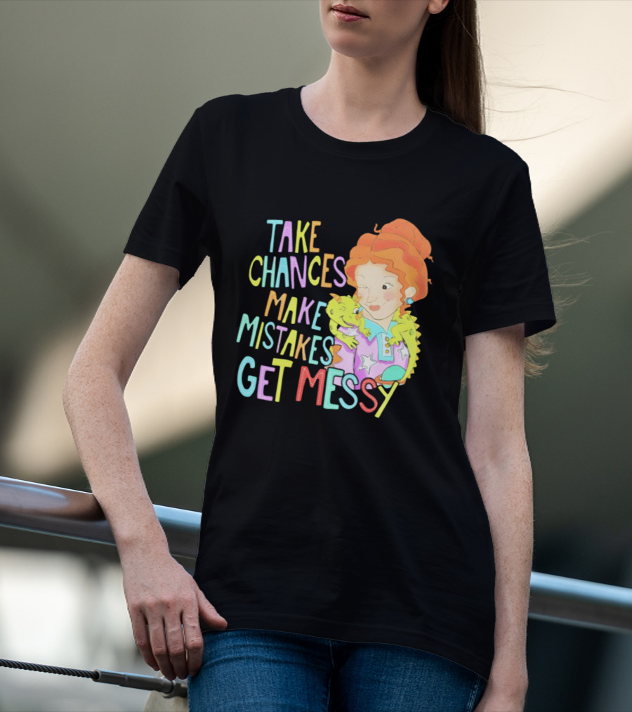 Take Chances Make Mistakes Get Messy Girl And Baby Dragon T-Shirt
